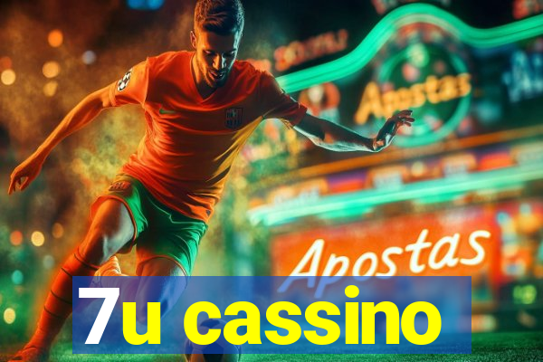 7u cassino